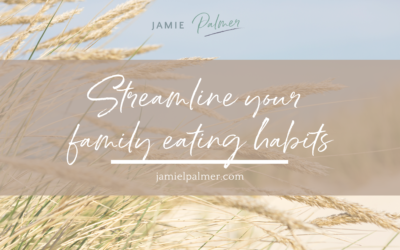 Streamline your family eating habits