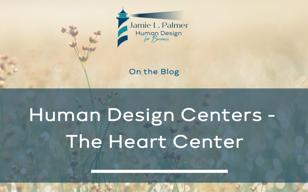 Human Design Centers – The Heart Center