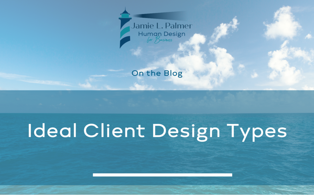 Ideal Client Design with Human Design – The Types