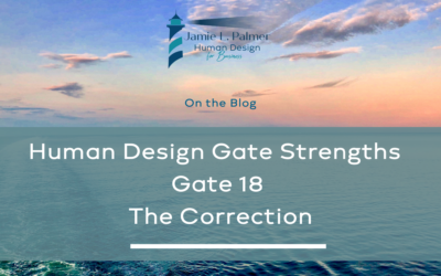 Human Design Gate Strengths – Gate 18 – The Gate of Correction – Work on What Has Been Spoilt