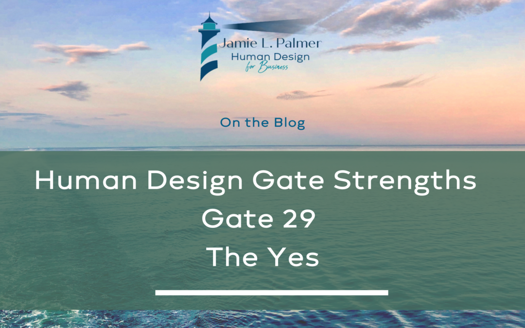 Human Design Gate Strengths – Gate 29 – The Gate of Saying Yes – The Abysmal