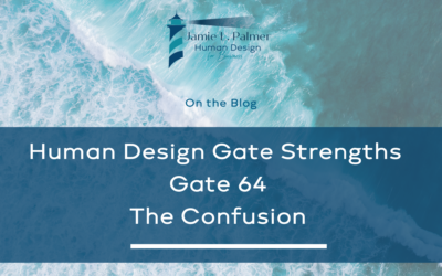 Human Design Gate Strengths – Gate 64 – The Gate of Confusion – Before Completion