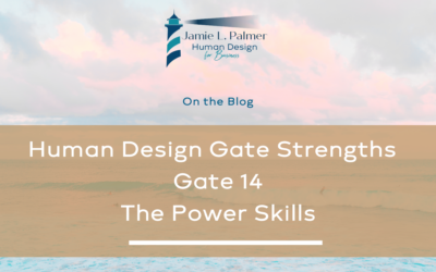 Human Design Gate Strengths – Gate 14 – The Gate of Power Skills – Possession in Great Measure